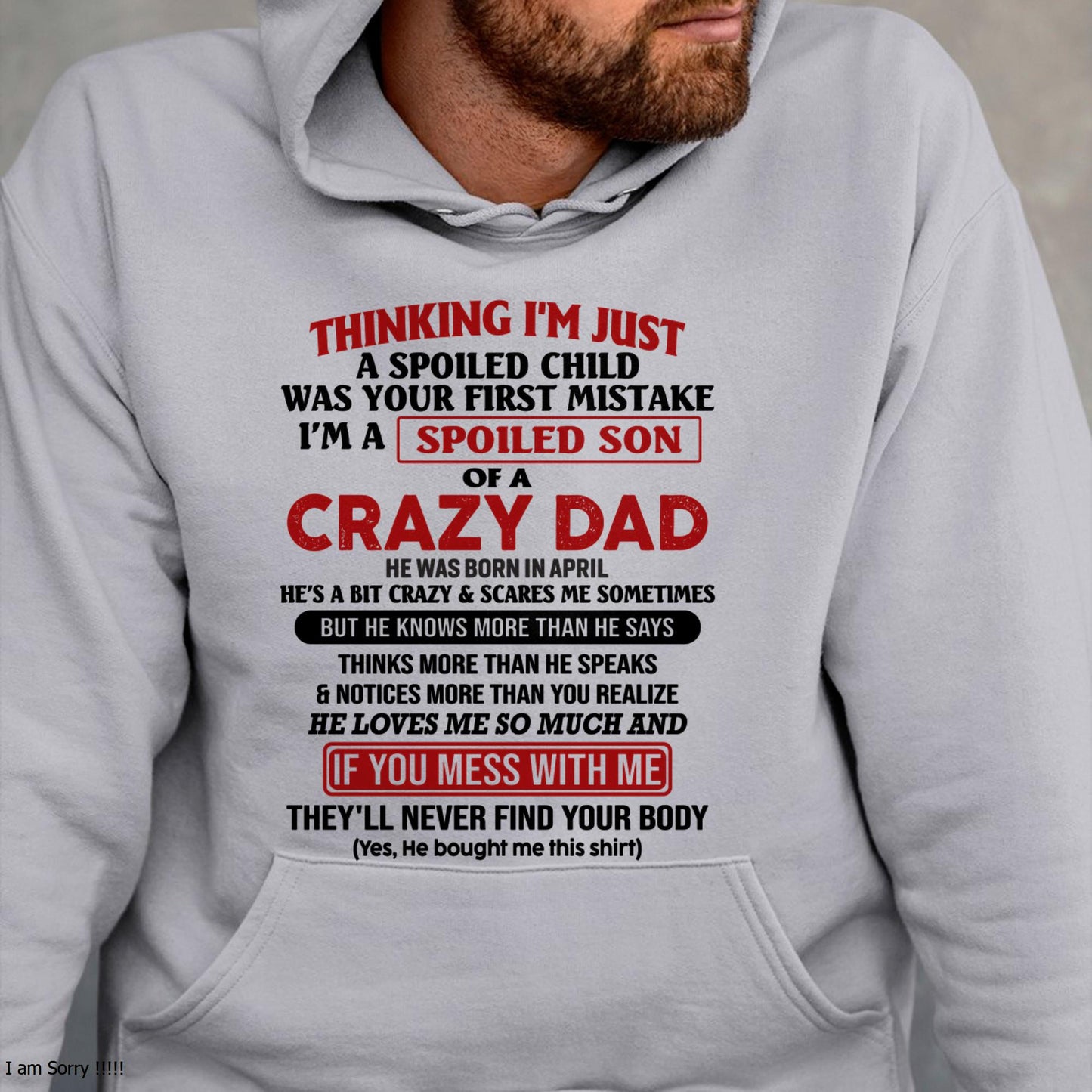 I Am Spoiled Son Of A Crazy Dad - Gift for Son From Dad - LUAN04 (SKU-TDS-SPOILED-04)