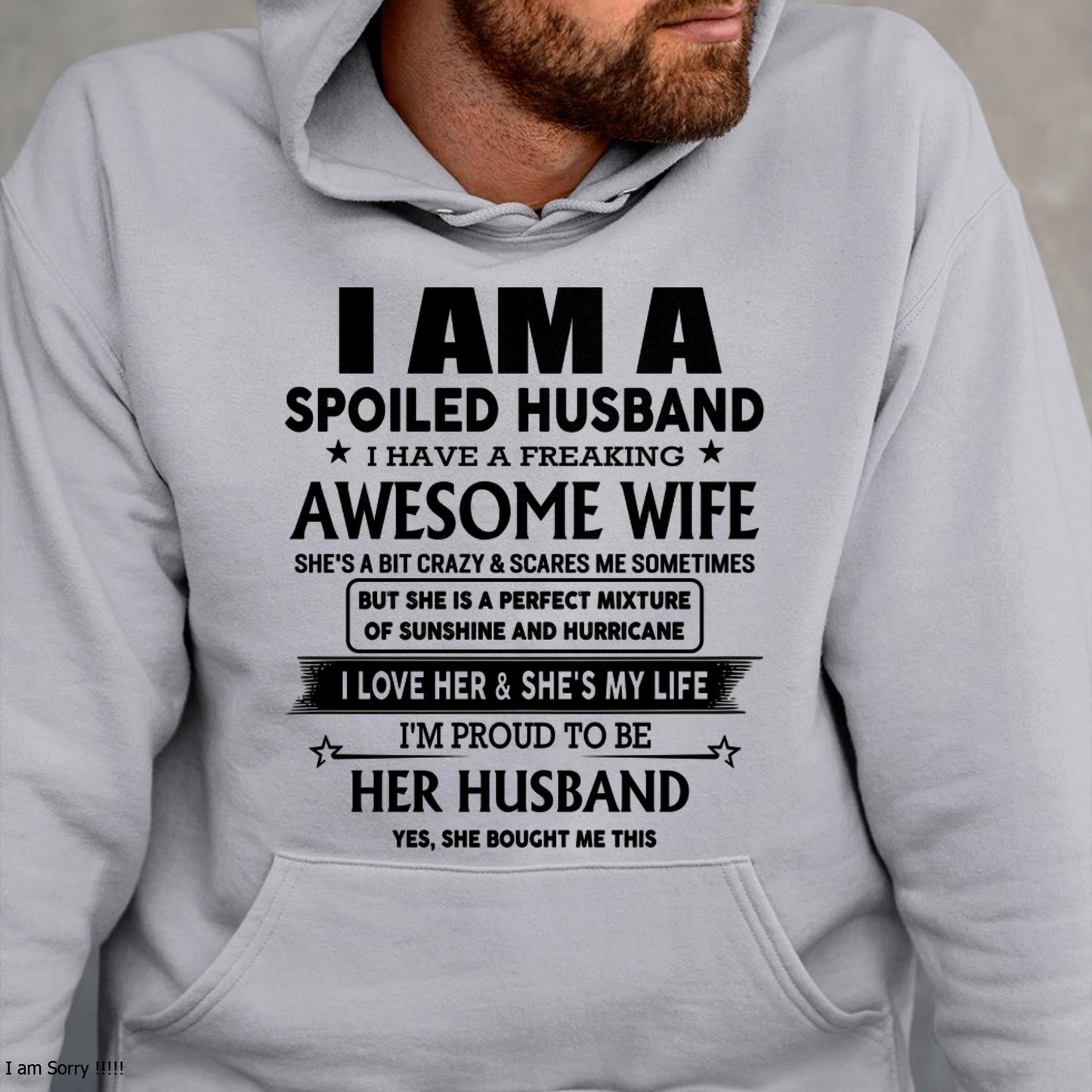 I Am A Spoiled Husband I Have A Freaking Awesome Wife - Gift For Husband From Wife - LUAN00 (SKU-HUS-TS-00)