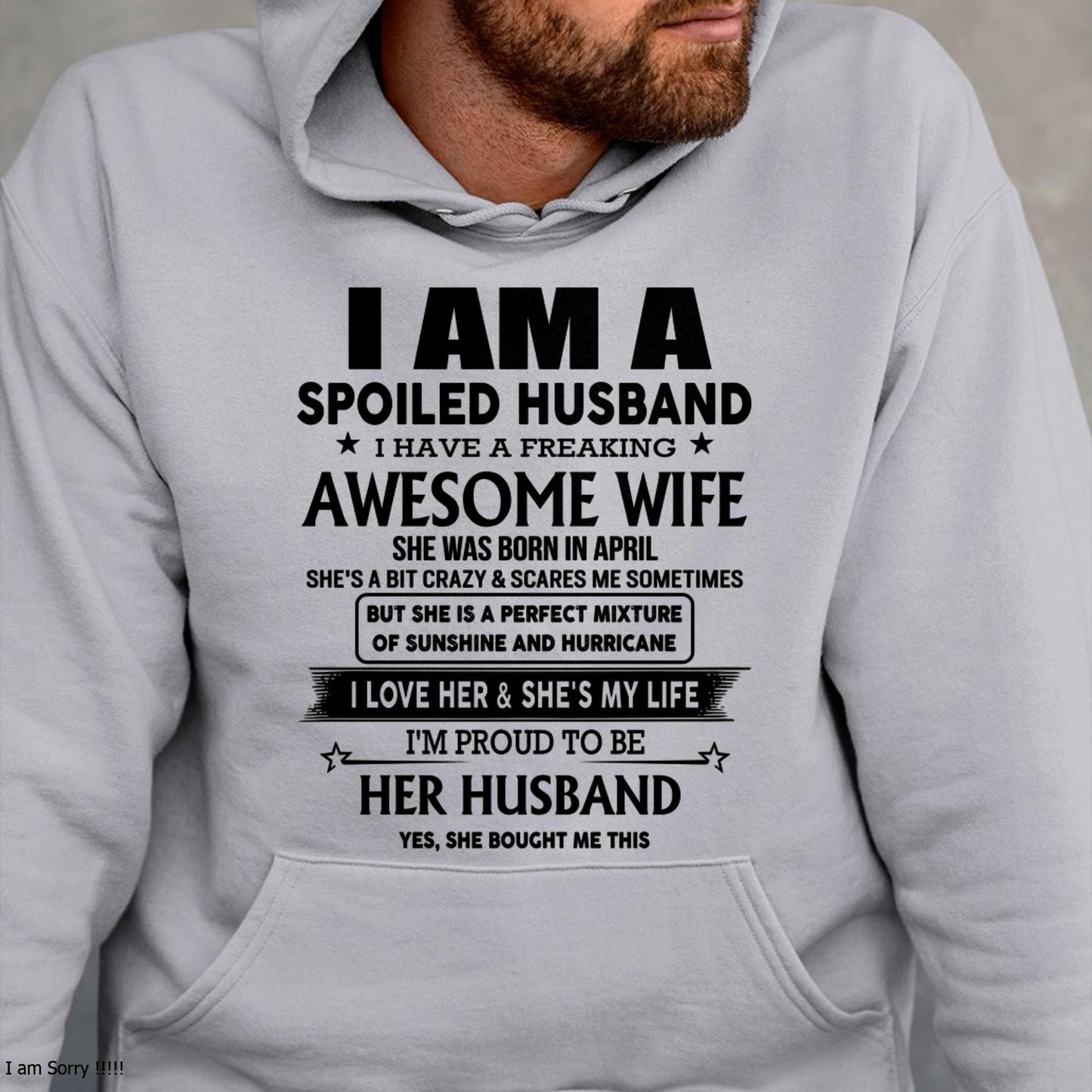April - I Am A Spoiled Husband I Have A Freaking Awesome Wife - Gift For Husband From Wife - LUAN04 (SKU-HUS-TS-04)