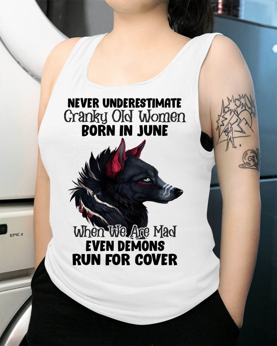 Never Underestimate Cranky Old Women Born In June – Birthday T-Shirt for Women - LUAN06 (SKU2603-45-06)