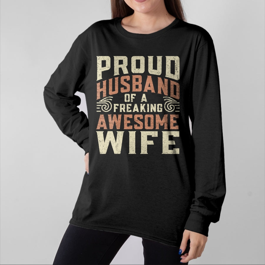 Best Husband Shirt, Wife and Husband Unisex T-Shirt/Hoodie/Sweatshirt HLT00 - Proud Husband Of A Freaking Awesome Wife Men Women T-Shirt