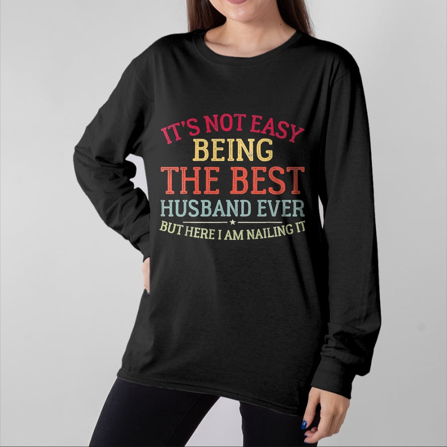 Best Husband Shirt, Wife and Husband Unisex T-Shirt/Hoodie/Sweatshirt HLT00 - It_s Not Easy Being The Best Husband Ever Funny Husband T-Shirt, Men, Black, 3X-Large