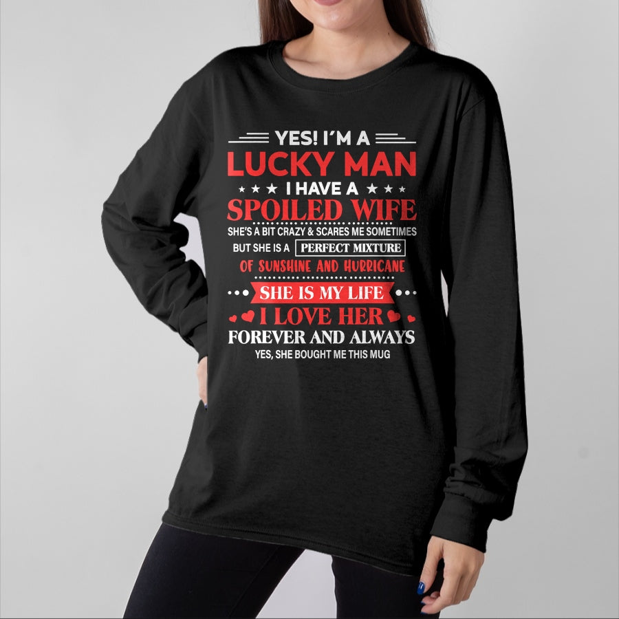 Best Husband Shirt, Wife and Husband Unisex T-Shirt/Hoodie/Sweatshirt HLT00 - Yes I_m Lucky Man Husband Of Spoiled Wife She Bought Me This T-Shirt