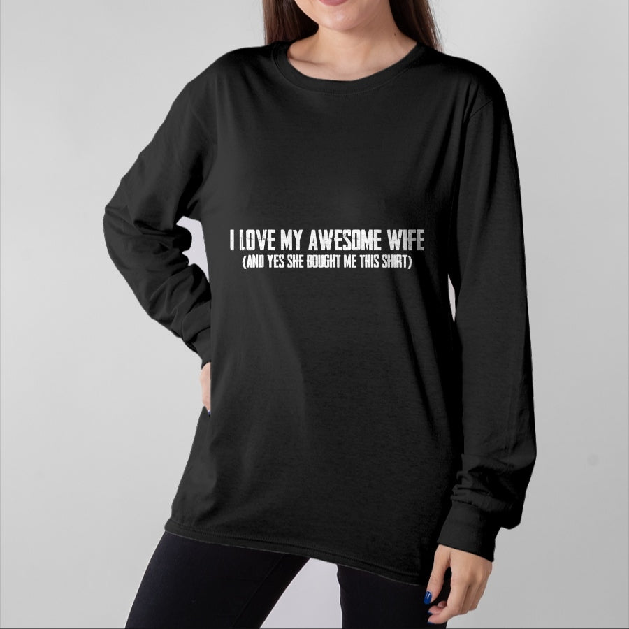 Best Husband Shirt, Wife and Husband Unisex T-Shirt/Hoodie/Sweatshirt HLT00 - I Love My Awesome Wife And Yes She Bought Me This T-Shirt
