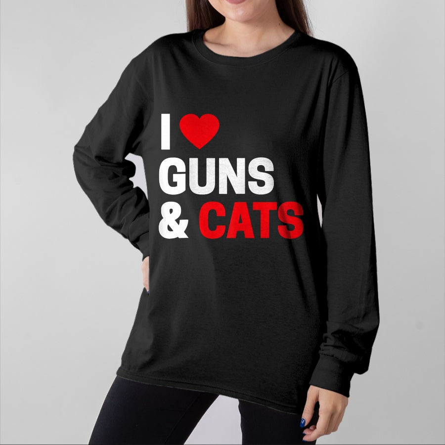 Cat Love Shirt, Funny Cat Lover Gift UnisexT-Shirt/Hoodie/Sweatshirt HLT00 - Cat Lovers Gifts for Men _ Women Funny I Love Guns _ Cats T-Shirt