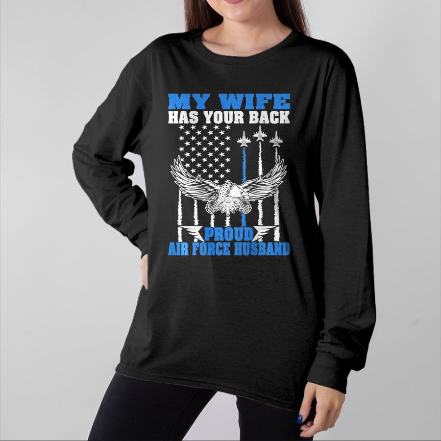 Best Husband Shirt, Wife and Husband Unisex T-Shirt/Hoodie/Sweatshirt HLT00 - My Wife Has Your Back Proud Air Force Husband Spouse Gift T-Shirt