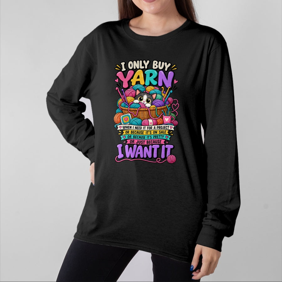Cat Love Shirt, Funny Cat Lover Gift UnisexT-Shirt/Hoodie/Sweatshirt HLT00 - I Only Buy Yarn When I Need It Funny Crochet Cat Yarn Lover T-Shirt