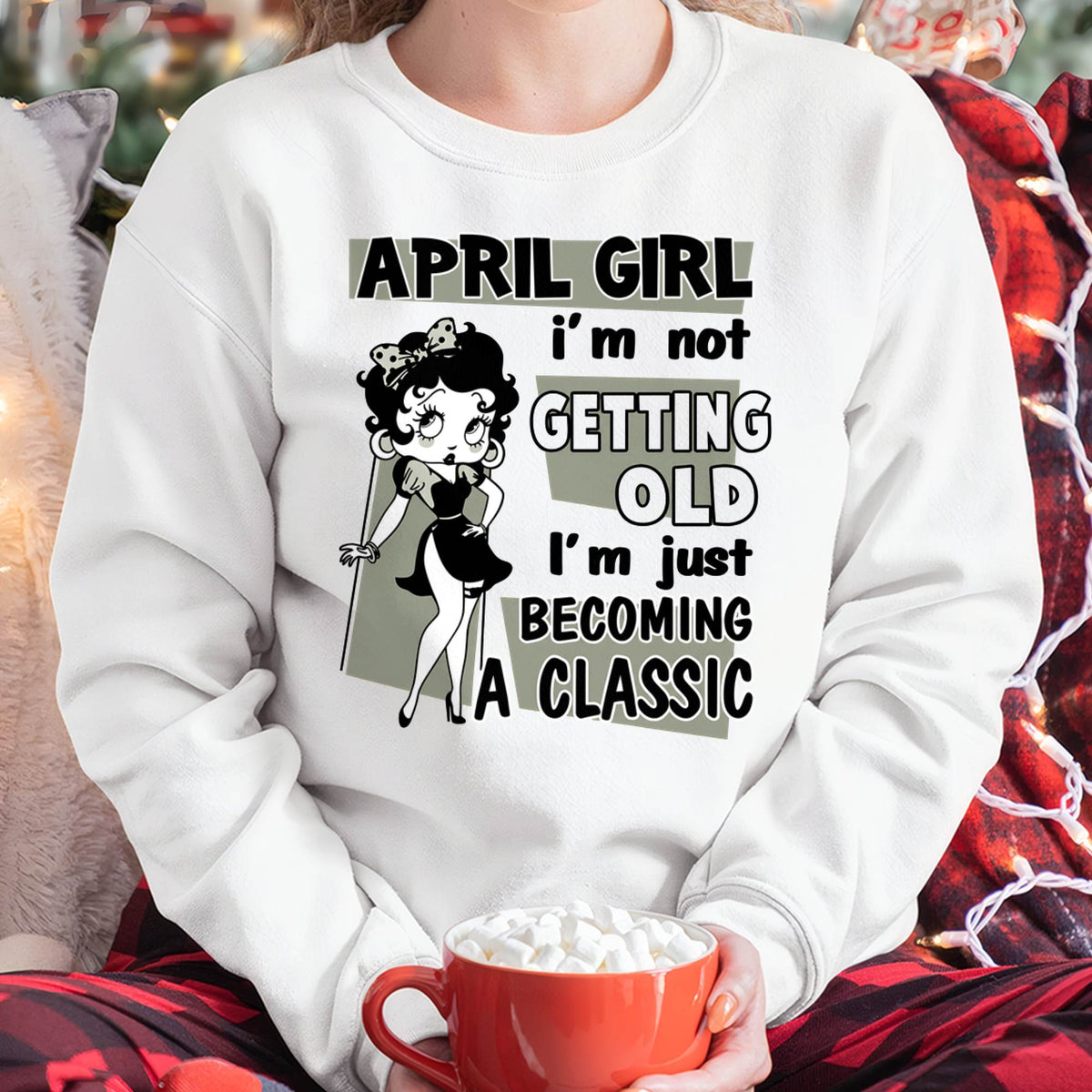 APRIL GIRL - I'M NOT GETTING OLD - I'M JUST BECOMING A CLASSIC - T-SHIRT FOR WOMEN - LUAN04 (SKU2610-07-04)