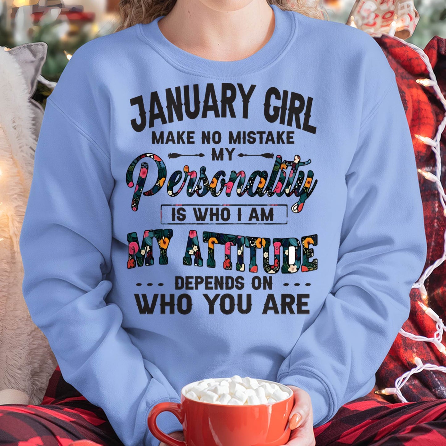 January Girl T-Shirt – Funny Personality and Attitude Quote Birthday Gift - LUAN01 (SKU10-14-01)