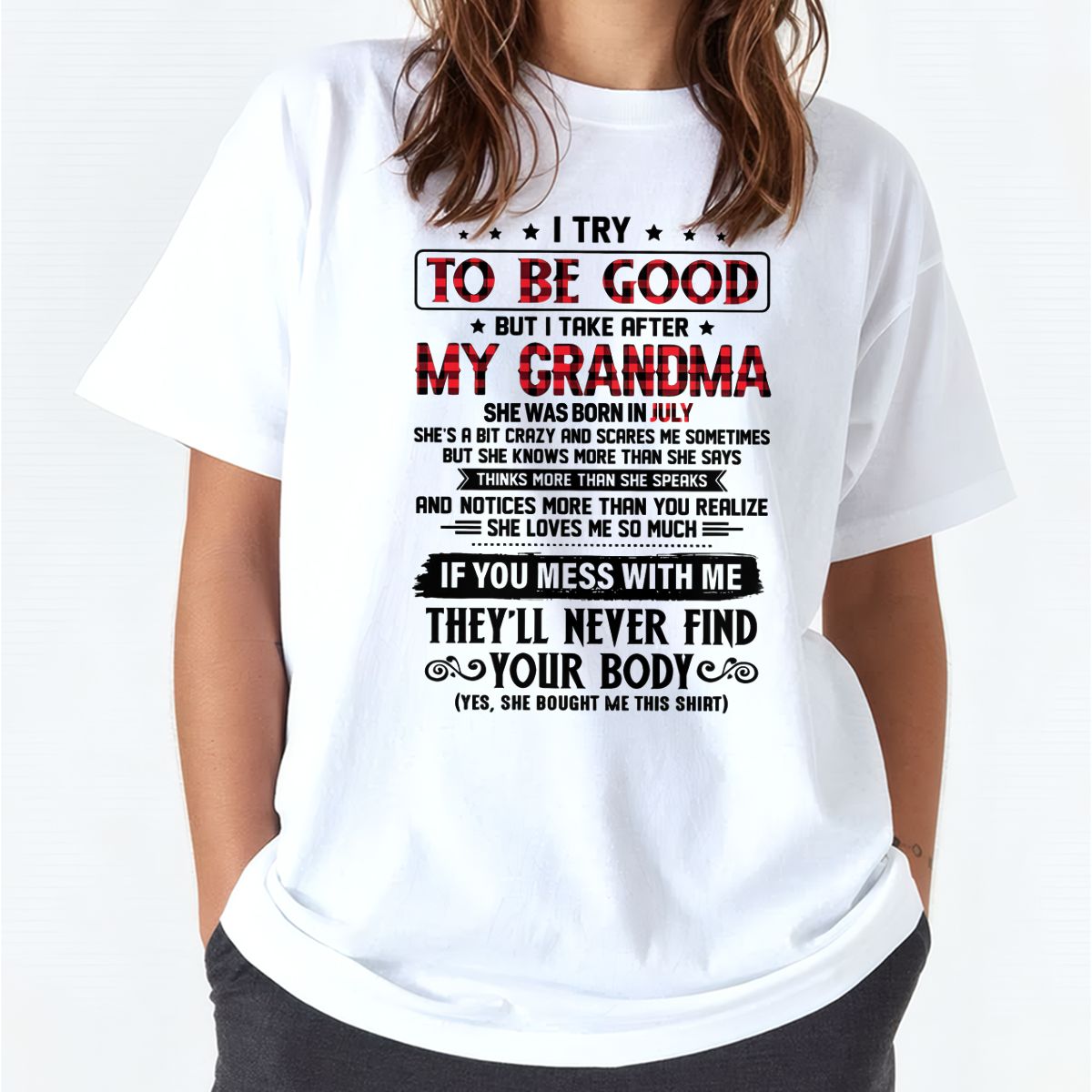I TRY TO BE GOOD BUT I TAKE AFTER MY GRANDMA - From grandma for granddaughter - NINA07 (SKU07-102-07)