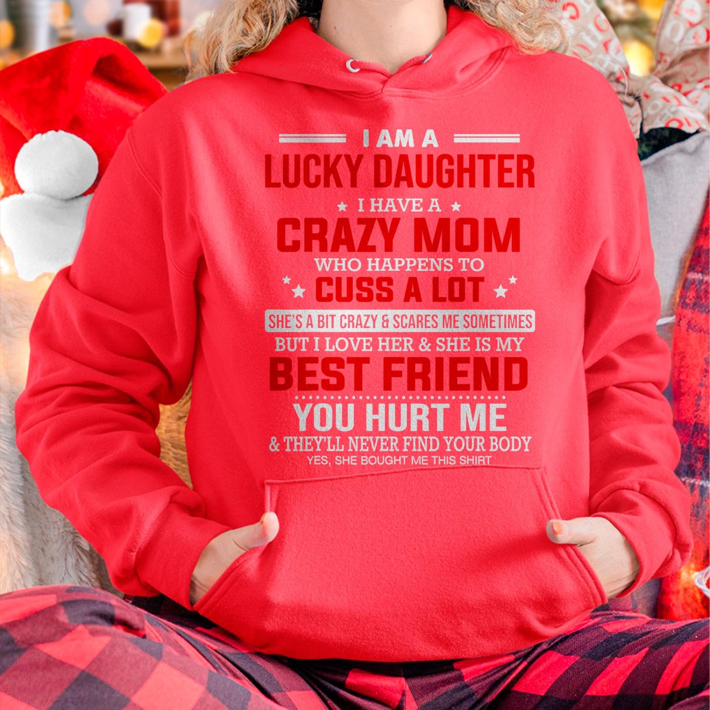 I Am a Lucky Daughter I Have a Crazy Mom - Gift for Daughter From Mom - LUAN00