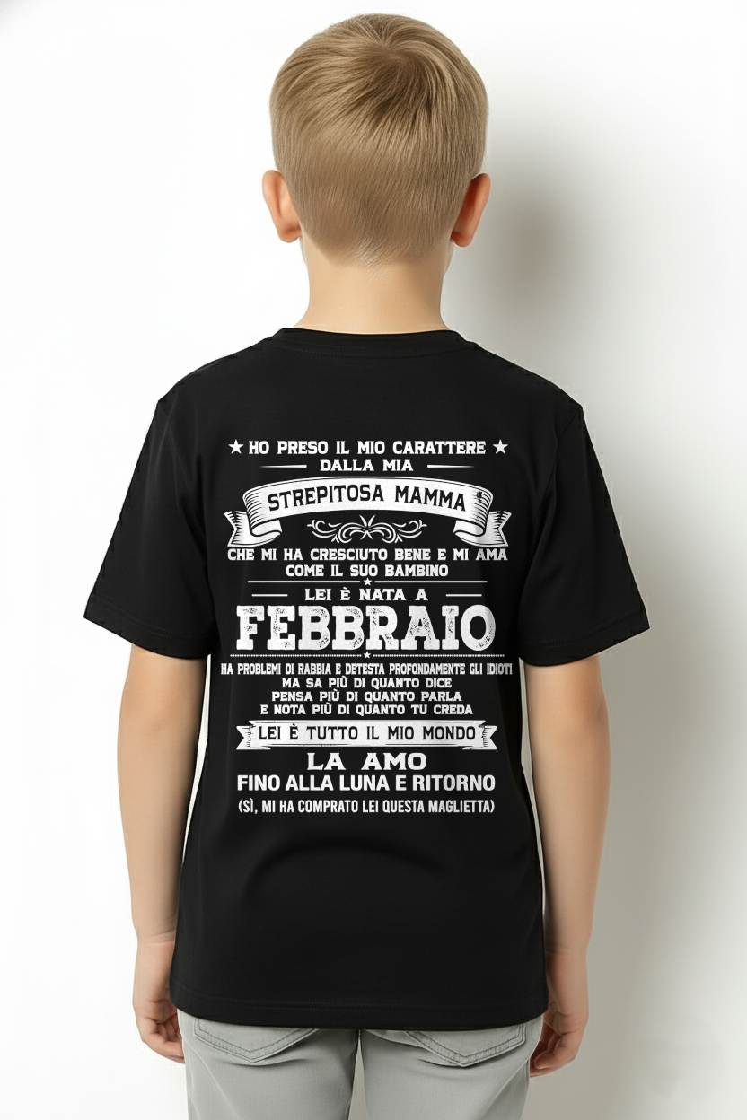 FEBBRAIO, HO PRESO IL MIO CARATTERE DALLA MIA STREPITOSA MAMMA - GIFT SHIRT FROM MOM FOR SON - LUAN GER02 (SKU2606-138-02)