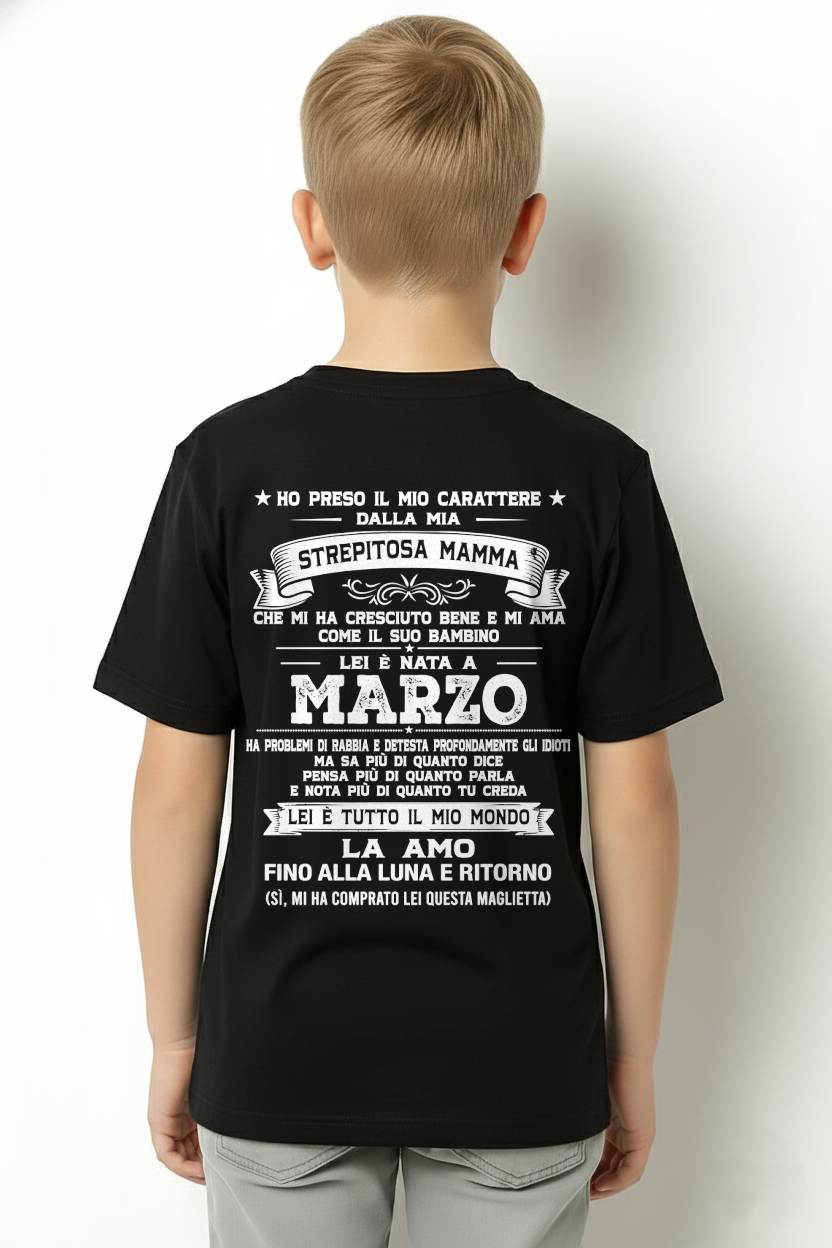 MARZO, HO PRESO IL MIO CARATTERE DALLA MIA STREPITOSA MAMMA - GIFT SHIRT FROM MOM FOR SON - LUAN GER03 (SKU2606-138-03)