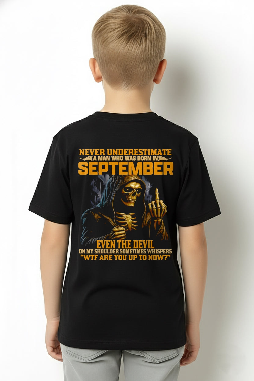 NEVER UNDERESTIMATE A MAN WHO WAS BORN IN SEPTEMBER - luan09 male (SKU12-276-09)