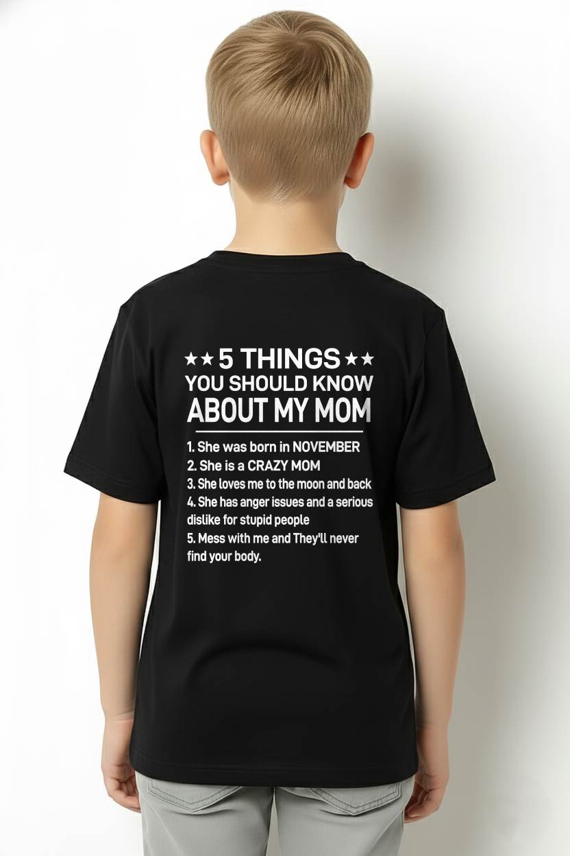 NOVEMBER - 5 THINGS YOU SHOULD KNOW ABOUT MY MOM - CRAZY MOM - LOVES ME TO THE MOON & BACK - PERFECT GIFT FROM MOM - LUAN11 (SKU2610-181-11)