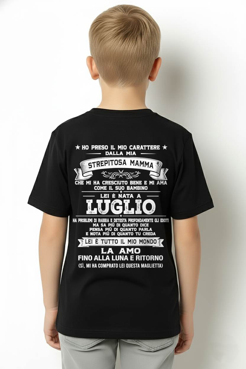 LUGLIO, HO PRESO IL MIO CARATTERE DALLA MIA STREPITOSA MAMMA - GIFT SHIRT FROM MOM FOR SON - LUAN GER07 (SKU2606-138-07)