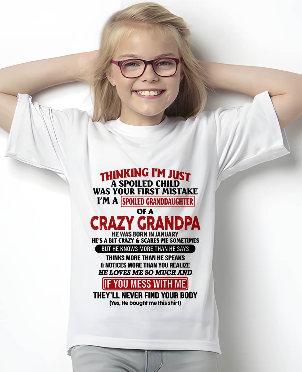 January – "I'm A Spoiled Granddaughter Of A Crazy Grandpa" – The Beautiful T - Shirt From Grandpa – LUAN01 (SKU-GPD1-NTT01)