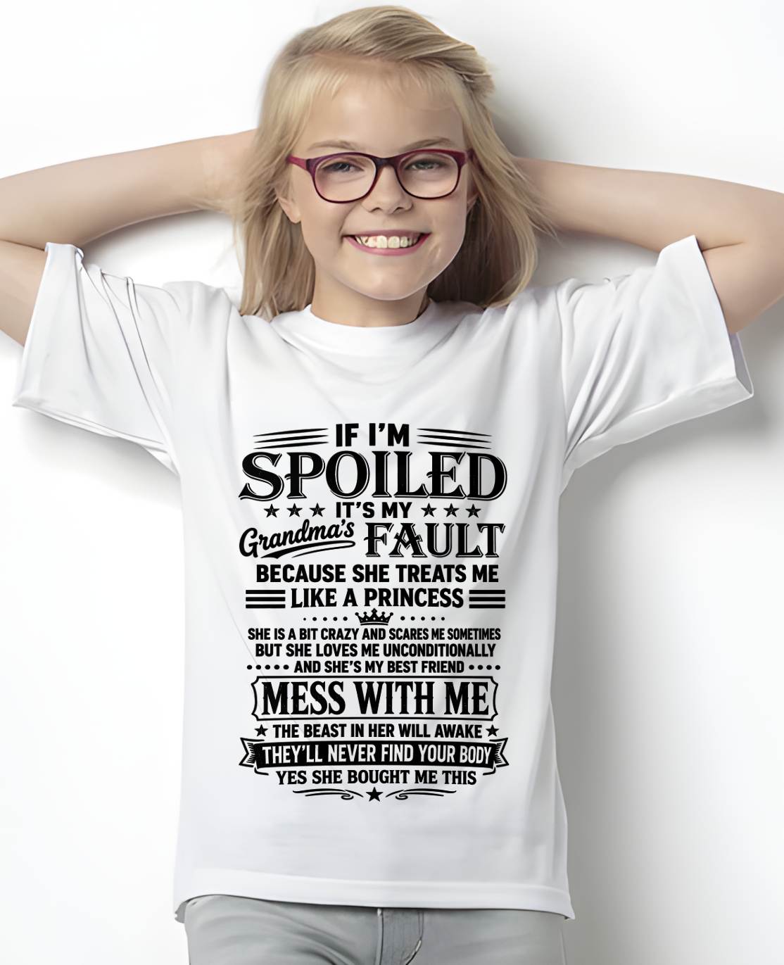 "I Have A Perfect Grandma - She Treats Me Like Princess" – The Beautiful T - Shirt From Grandma – LUAN00 (SKU2606-174-00)