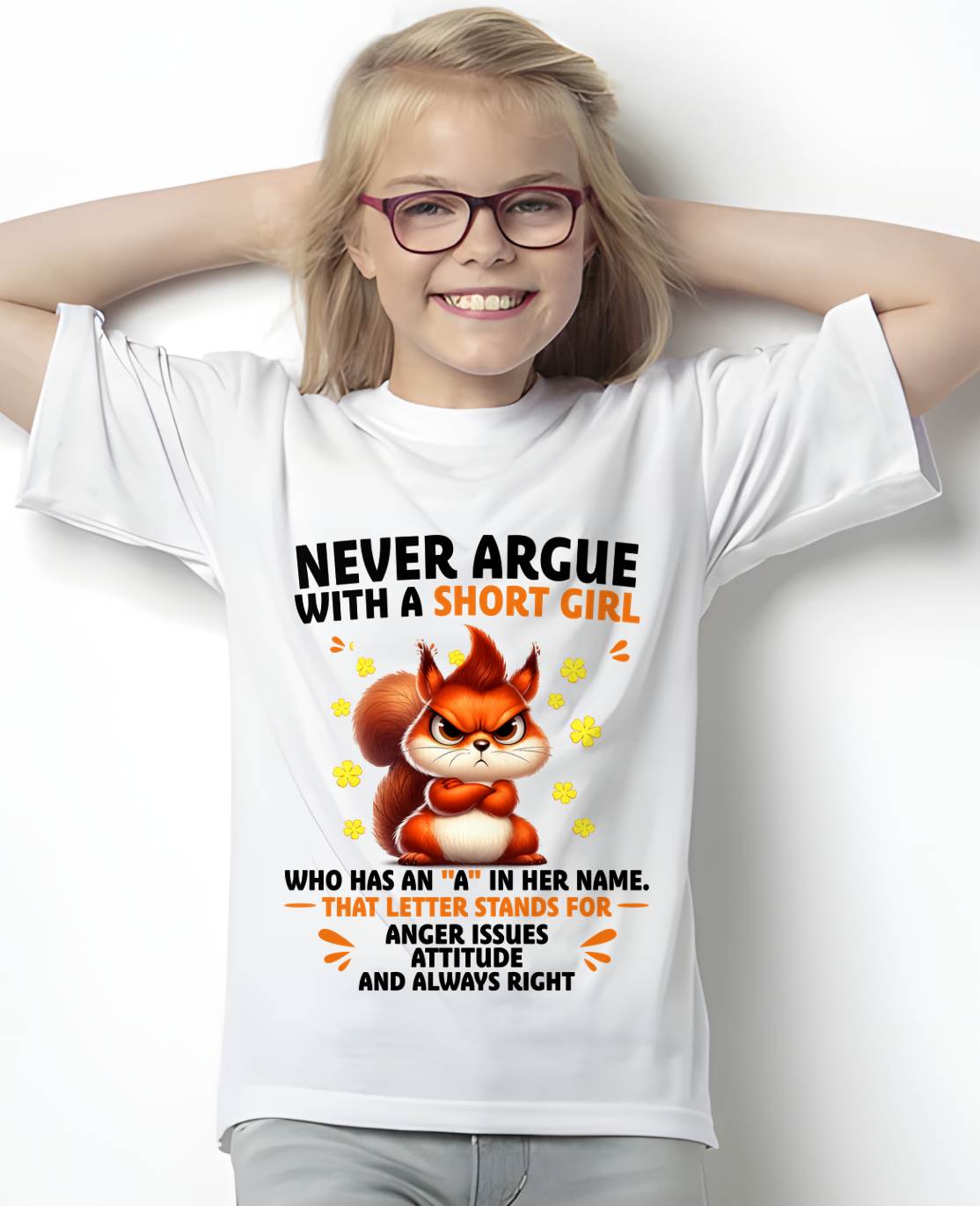 "Never Argue With A Short Girl" – The Beautiful T - Shirt For Women – LUAN00 (SKU2606-260-00)