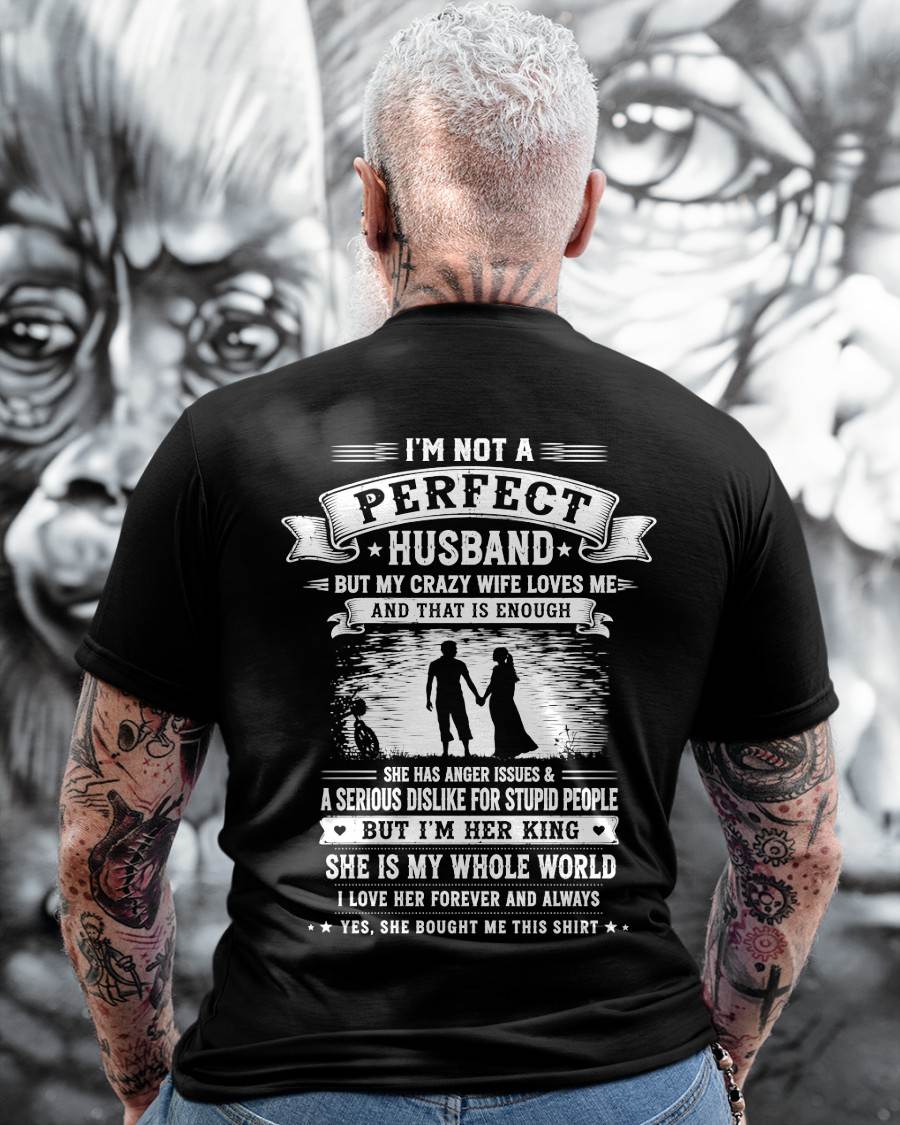 "I'M NOT A PERFECT HUSBAND BUT I HAVE A CRAZY WIFE - LOVE ME" – T - SHIRT FROM WIFE – LUAN00 (SKU2606-343-00)