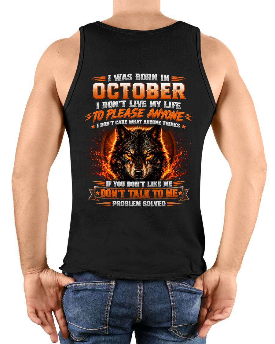 OCTOBER - DON'T LIVE TO PLEASE ANYONE - DON'T CARE WHAT ANYONE THINKS - PROBLEM SOLVED - T-SHIRT FOR MEN - LUAN10 (SKU2609-377-10)