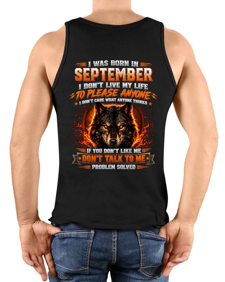 SEPTEMBER - DON'T LIVE TO PLEASE ANYONE - DON'T CARE WHAT ANYONE THINKS - PROBLEM SOLVED - T-SHIRT FOR MEN - LUAN09 (SKU2609-377-09)