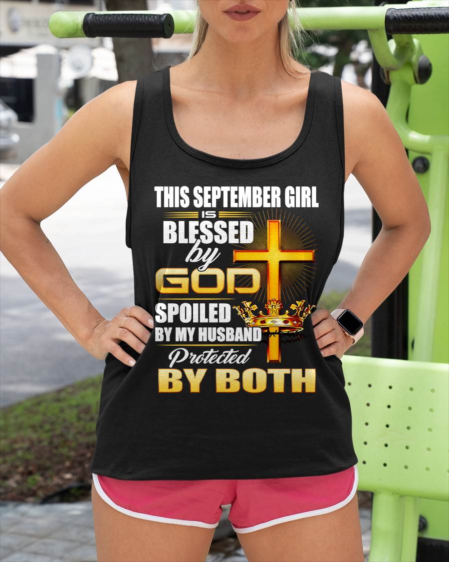 September Girl Blessed By God Spoiled By My Husband T-Shirt For Women - LUAN09 (SKU2606-317-09)