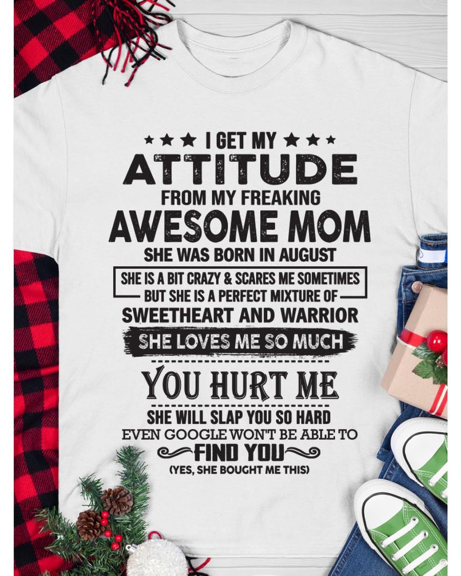 August - I Get My Attitude From My Freaking Awesome Mom - Perfect Gift For Son & Daughter From Mom - LUAN08 (SKU05-99-08)
