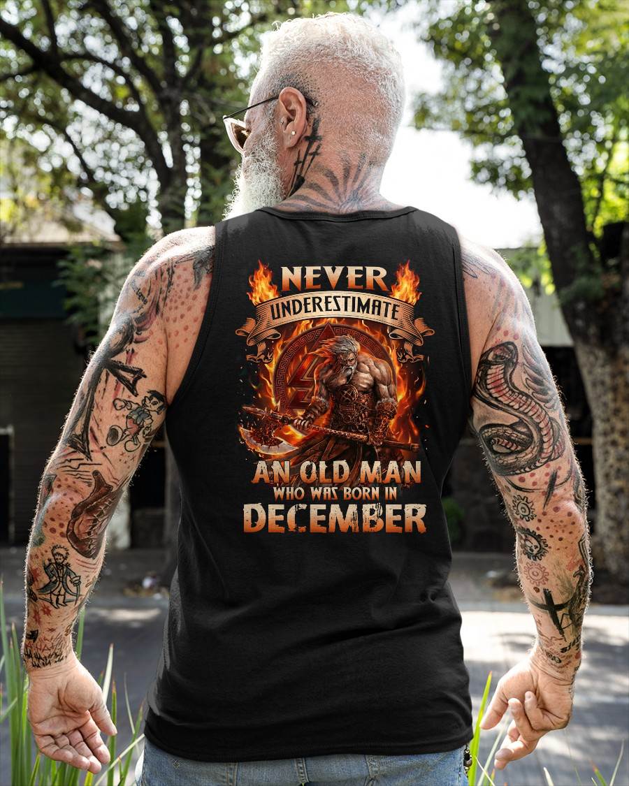 Never Underestimate An Old Man Born In December T-Shirt – Viking Warrior Graphic Tee Gift For Men - LUAN12 (SKU2604-257-12)