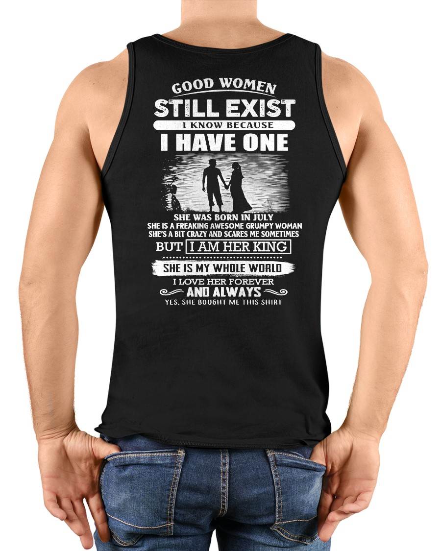 JULY - GOOD WOMEN STILL EXIST - PERFECT GIFT FROM WIFE, GIRLFRIEND - LUAN07 (SKU2604-293-07)