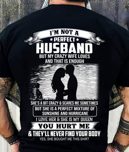 I'm Not A Perfect Husband But My Crazy Wife Loves Me T-Shirt - Funny Husband Gift From Wife - LUAN00 (SKU2605-451-00)