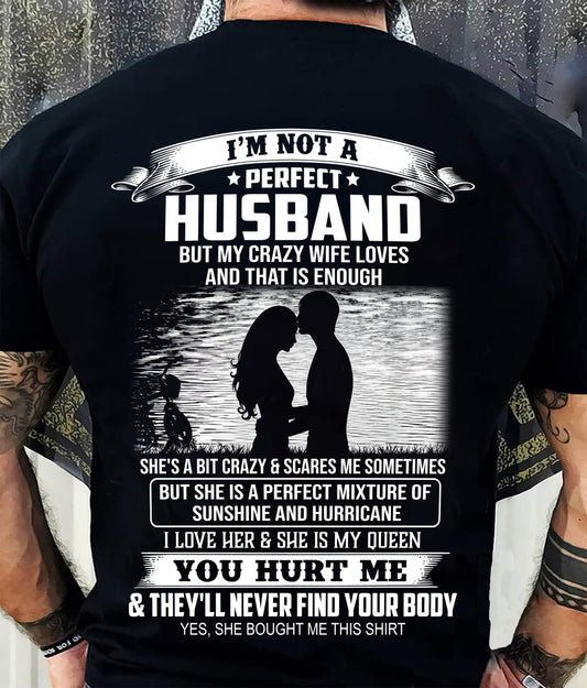 I'm Not A Perfect Husband But My Crazy Wife Loves Me T-Shirt - Funny Husband Gift From Wife - LUAN00 (SKU2605-451-00)