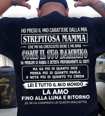 HO PRESO IL MIO CARATTERE DALLA MIA STREPITOSA MAMMA - GIFT SHIRT FROM MOM FOR SON - LUAN GER00 (SKU2606-140-00)