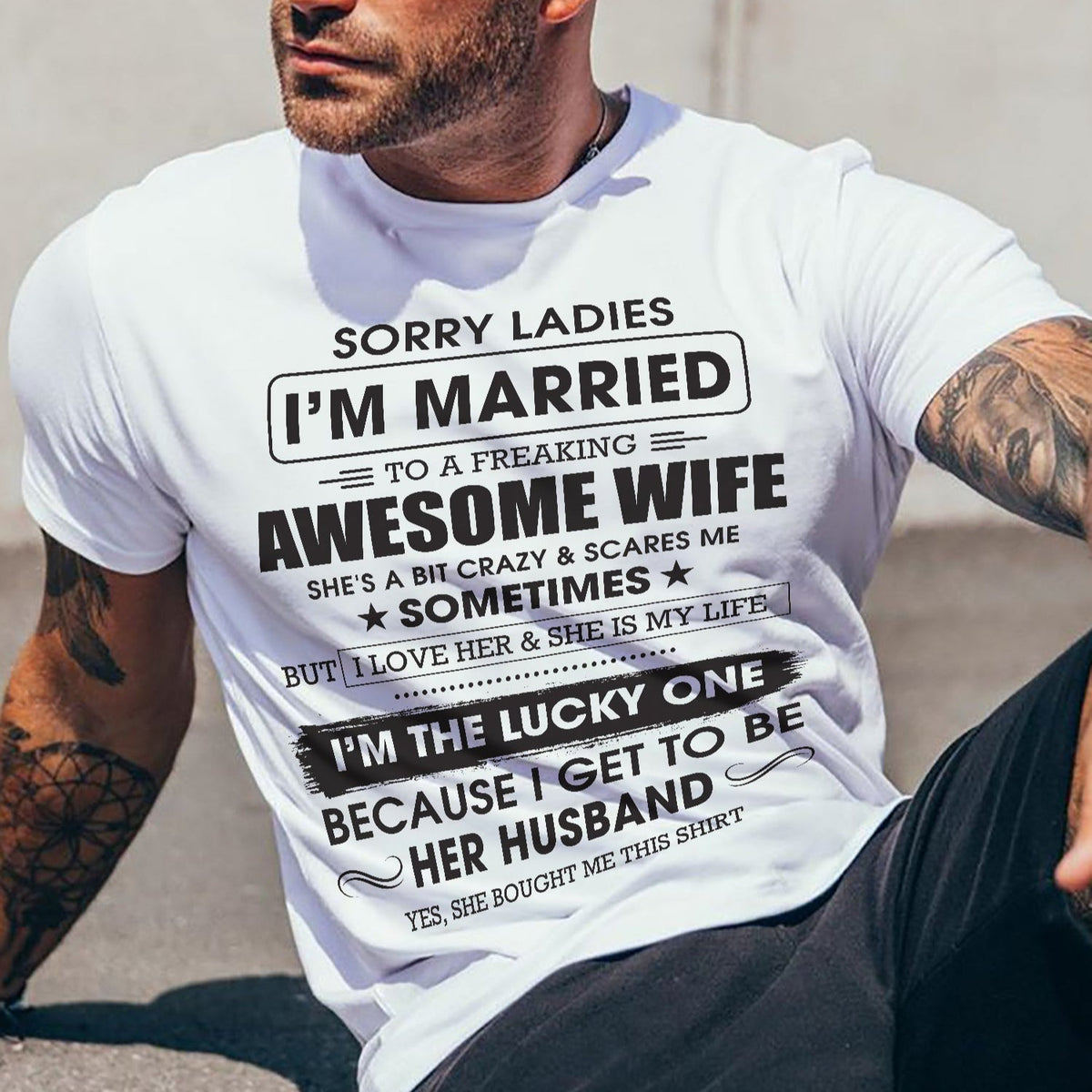 Sorry Ladies I'm Married To A Freaking Awesome Wife - Gift For Husband From Wife - LUAN00 (SKU06-45-00)