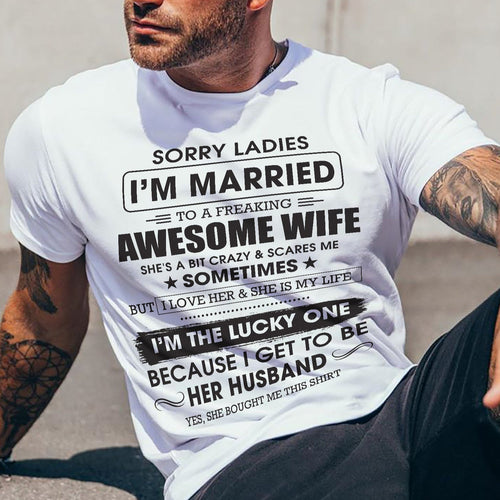 Sorry Ladies I'm Married To A Freaking Awesome Wife - Gift For Husband From Wife - LUAN00 (SKU06-45-00)