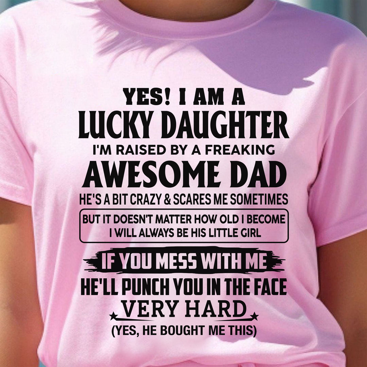LUCKY DAUGHTER - RAISED BY A FREAKING AWESOME DAD - PERFECT GIFT FROM DAD TO DAUGHTER - LUAN00 (SKU2608-493-00)