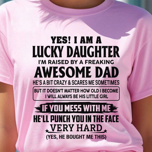 LUCKY DAUGHTER - RAISED BY A FREAKING AWESOME DAD - PERFECT GIFT FROM DAD TO DAUGHTER - LUAN00 (SKU2608-493-00)