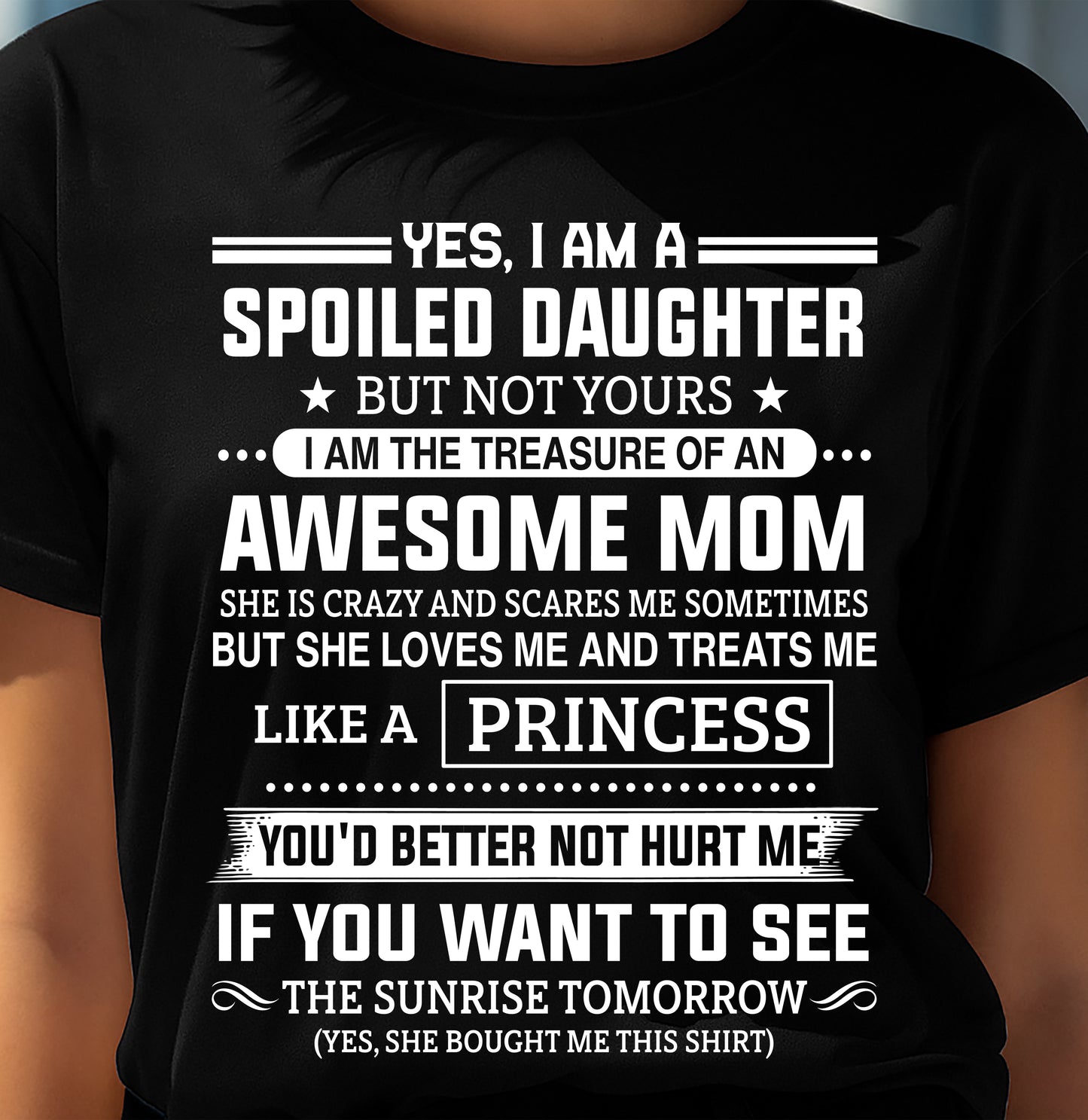 Spoiled Daughter – Awesome Mom Perfect Gift From Mom - LUAN00 (SKU2607-211-00)