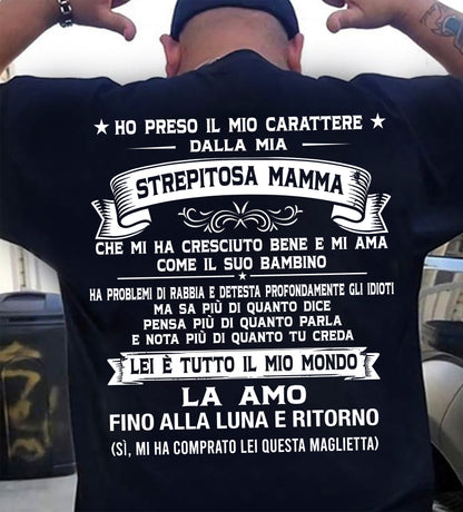HO PRESO IL MIO CARATTERE DALLA MIA STREPITOSA MAMMA - GIFT SHIRT FROM MOM FOR SON - LUAN GER00 (SKU2606-138-00)