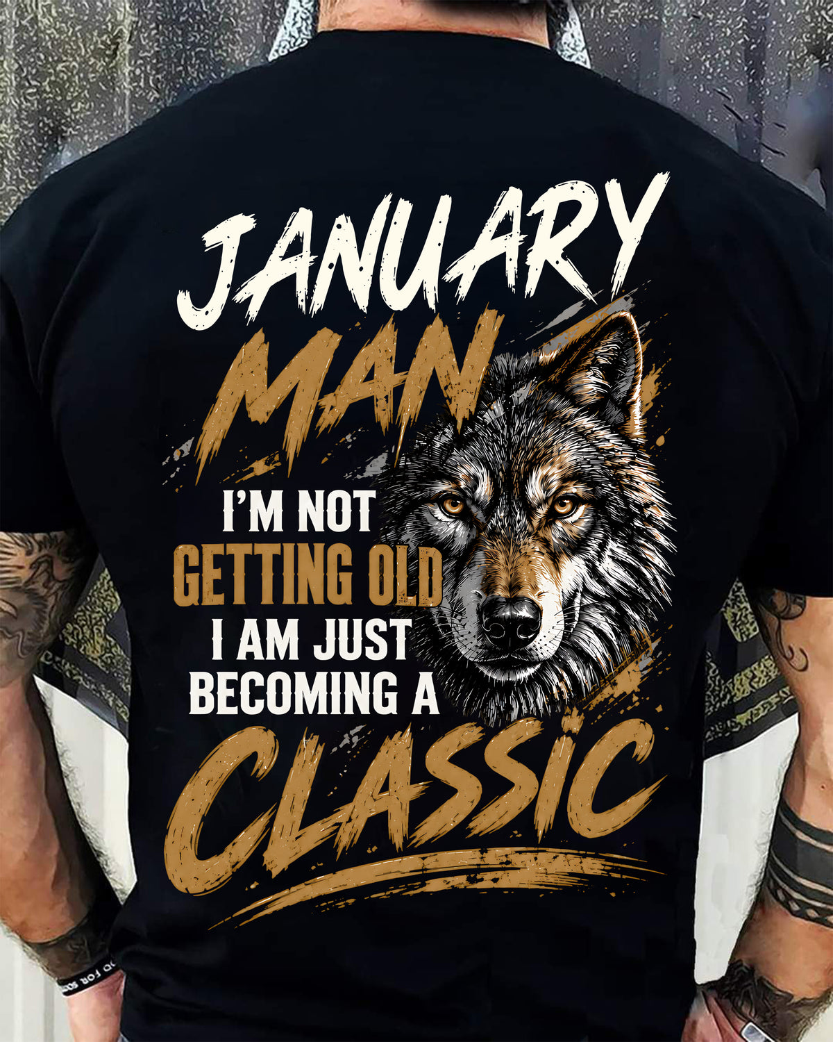 JANUARY MAN - I'M NOT GETTING OLD - I'M JUST BECOMING A CLASSIC - T-SHIRT FOR MEN - LUAN01 (SKU2610-145-01)
