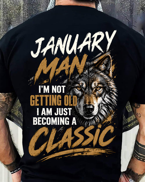 JANUARY MAN - I'M NOT GETTING OLD - I'M JUST BECOMING A CLASSIC - T-SHIRT FOR MEN - LUAN01 (SKU2610-145-01)