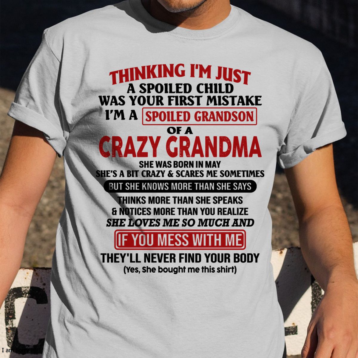 MAY - I'M A SPOILED GRANDSON OF A CRAZY GRANDMA - From Grandma - NINA05 (SKU-GMS1-NTT05)
