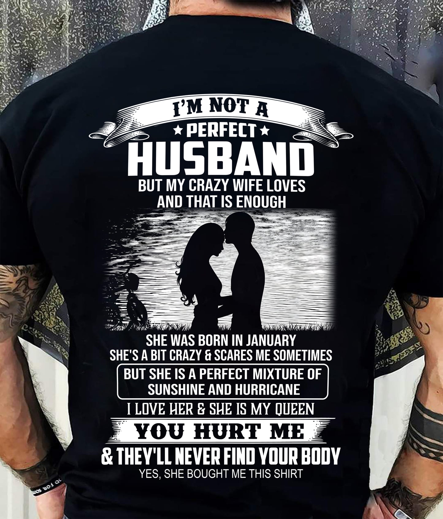 January - I'm Not A Perfect Husband But My Crazy Wife Loves Me T-Shirt - Funny Husband Gift From Wife- LUAN01 (SKU2605-451-01)