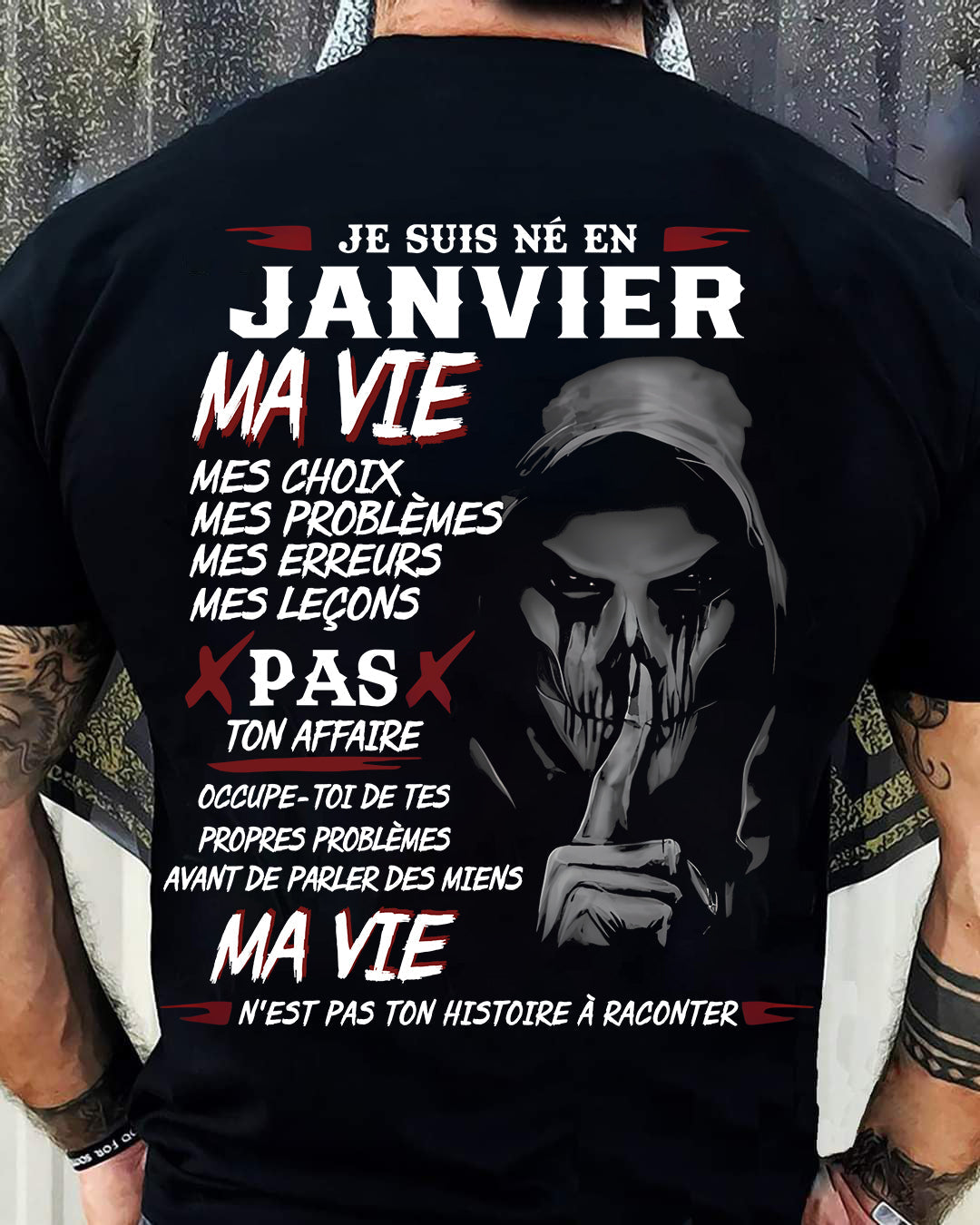 Je Suis Né en Janvier – Ma Vie, Mes Choix – T-Shirt Homme Fort Caractère - LUAN01 (SKU12-269-01)