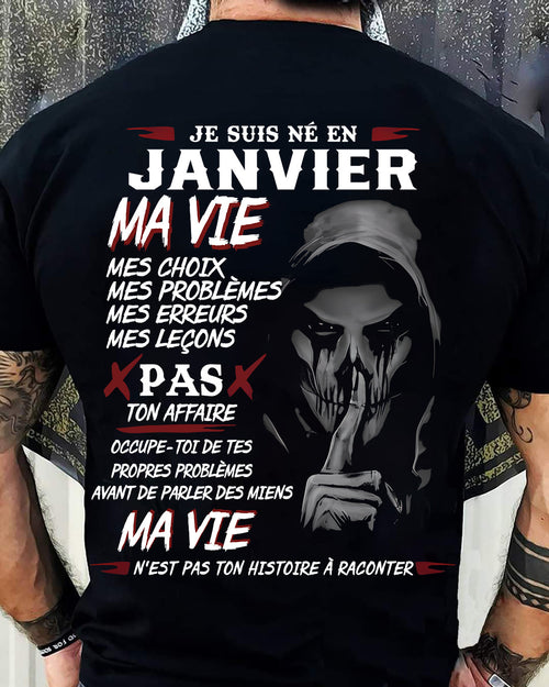 Je Suis Né en Janvier – Ma Vie, Mes Choix – T-Shirt Homme Fort Caractère - LUAN01 (SKU12-269-01)