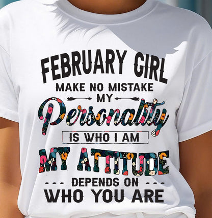 February Girl T-Shirt – Funny Personality and Attitude Quote Birthday Gift - LUAN02 (SKU10-14-02)