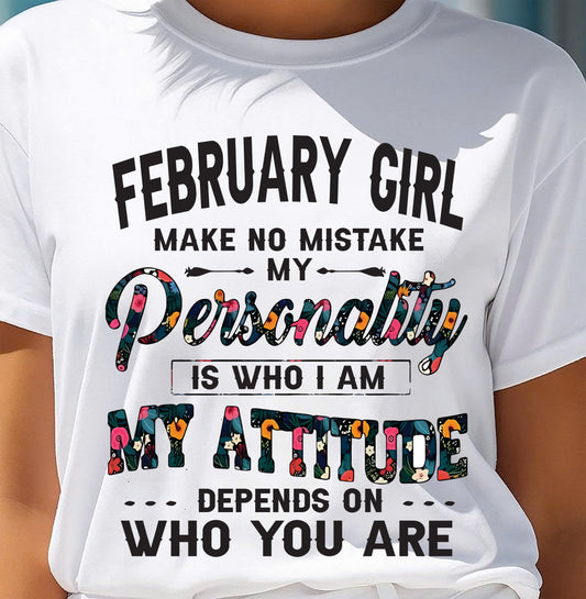 February Girl T-Shirt – Funny Personality and Attitude Quote Birthday Gift - LUAN02 (SKU10-14-02)