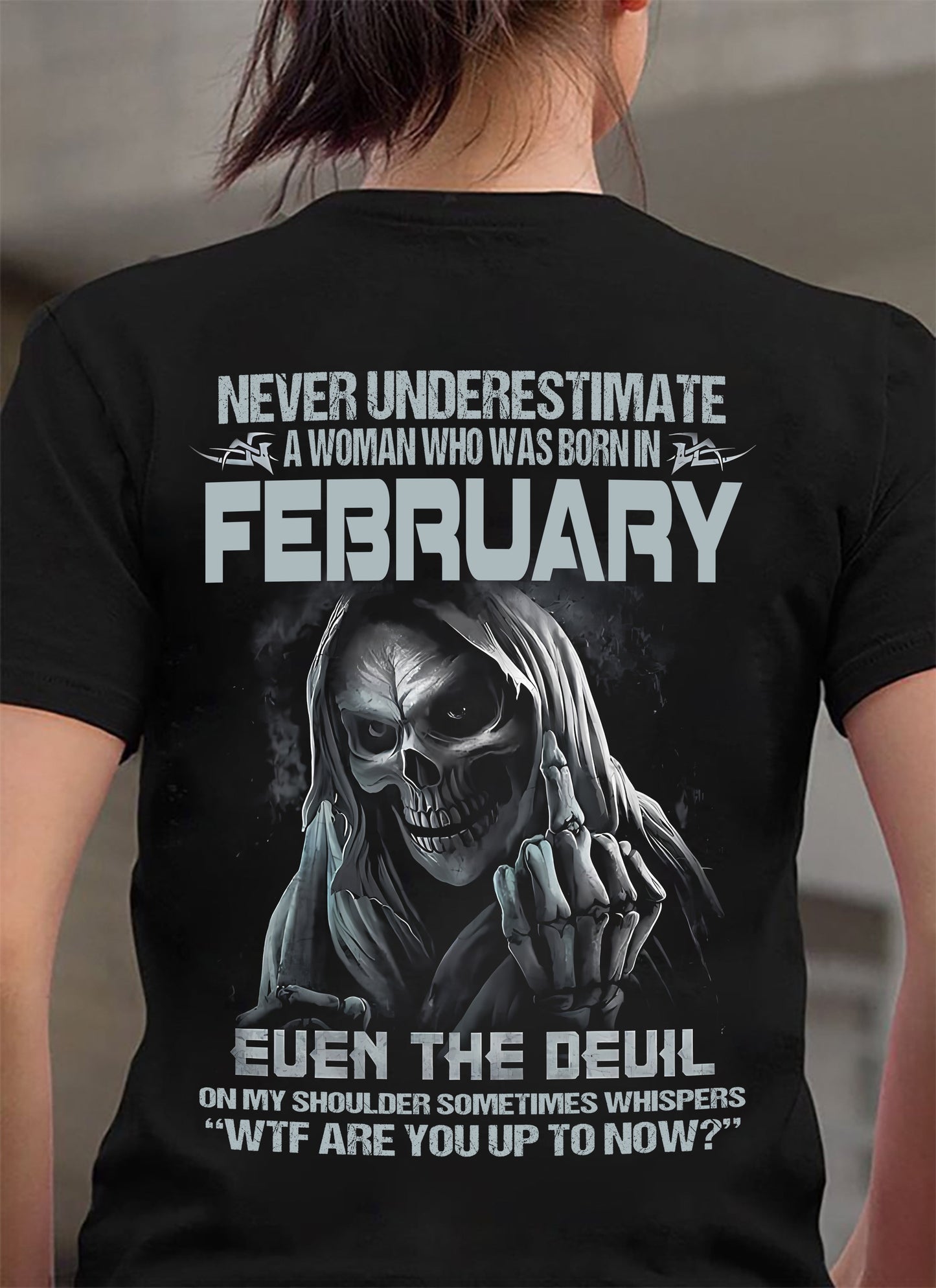 February WOMEN Shirt - Never Underestimate A WOMEN Born In February Grim Reaper Tee - LUAN02 (SKU09-13-02)