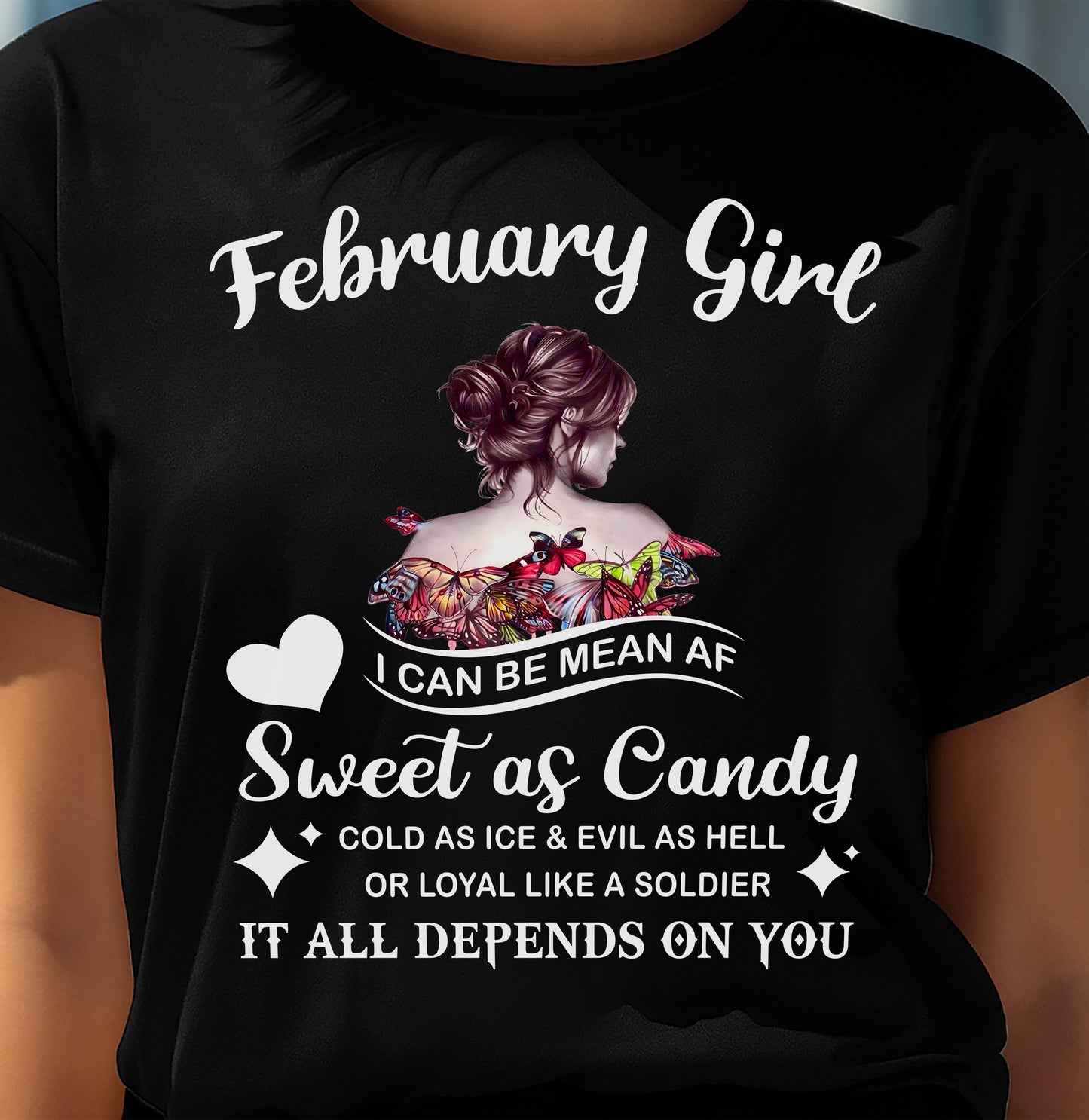 February Girl T-Shirt – Sweet As Candy, Cold As Ice - Birthday Gift for Women - LUAN02 (SKU26T-01-38-02)