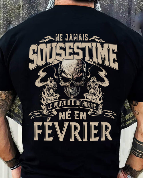 Ne Jamais Sous-estimer le Pouvoir d’un Homme Né en Février – T-Shirt Homme Crâne Rebelle - LUAN02 (SKU26T-01159-02)